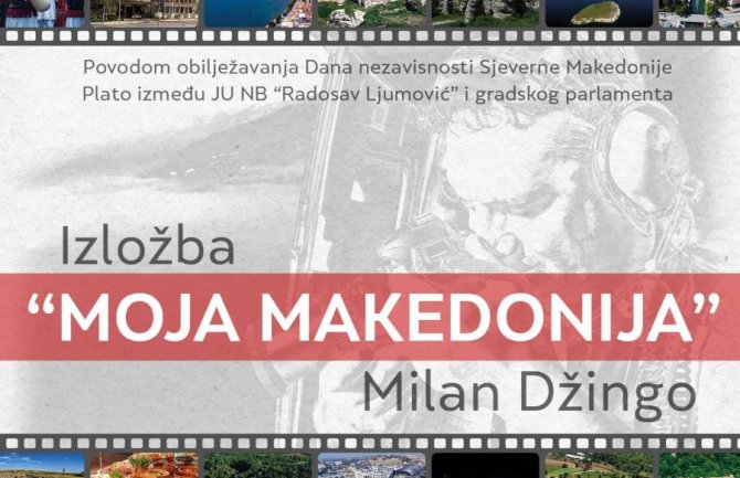 Izložba Milana Džinga “Moja Makedonija”