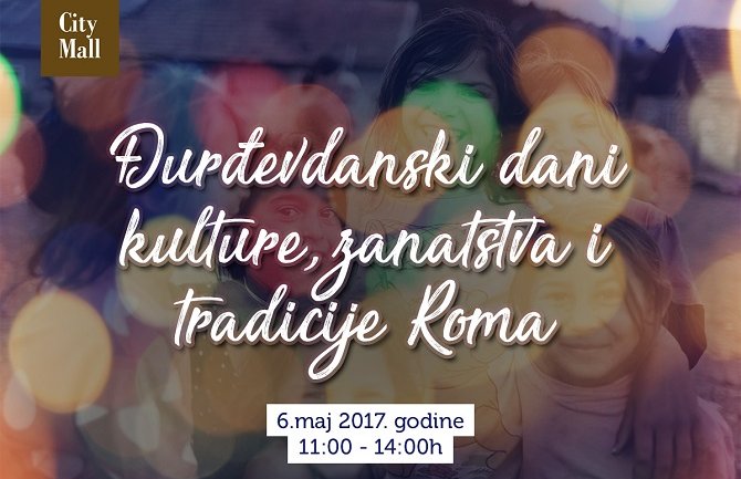 Đurđevdanski dani kulture, zanatstva i tradicije Roma 6. maja u Podgorici