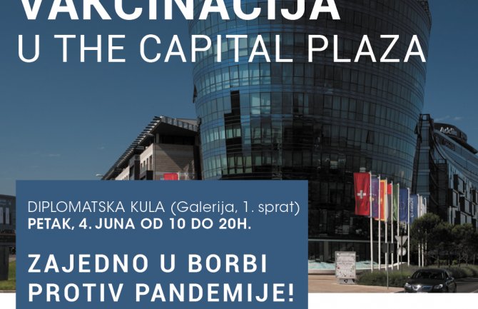 Ponavlja se vakcinacija u Diplomatskoj kuli The Capital Plaza, 4.juna