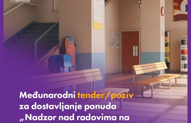 Raspisan tender za dostavljanje ponuda za projekat „Nadzor nad radovima na adaptaciji devet srednjih stručnih škola“